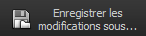 Bouton Enregistrer les modifications sous...